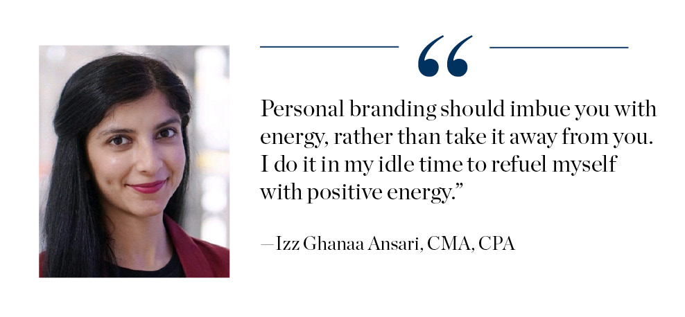 Personal branding should imbue you with energy, rather than take it away from you. I do it in my idle time to refuel myself with positive energy."